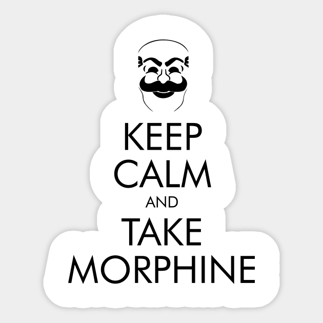 Keep Calm and Take Morphine Sticker by Yellowkoong